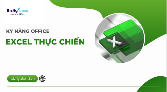 KỸ NĂNG OFFICE EXCEL THỰC CHIẾN